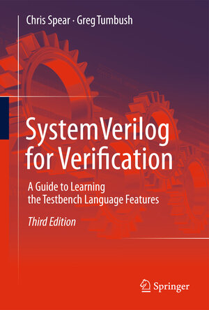Buchcover SystemVerilog for Verification | Chris Spear | EAN 9781461407140 | ISBN 1-4614-0714-1 | ISBN 978-1-4614-0714-0