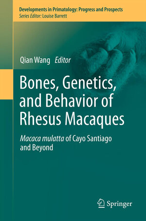 Buchcover Bones, Genetics, and Behavior of Rhesus Macaques | EAN 9781461410454 | ISBN 1-4614-1045-2 | ISBN 978-1-4614-1045-4