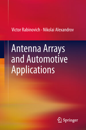 Buchcover Antenna Arrays and Automotive Applications | Victor Rabinovich | EAN 9781461410737 | ISBN 1-4614-1073-8 | ISBN 978-1-4614-1073-7