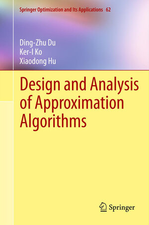 Buchcover Design and Analysis of Approximation Algorithms | Ding-Zhu Du | EAN 9781461417019 | ISBN 1-4614-1701-5 | ISBN 978-1-4614-1701-9