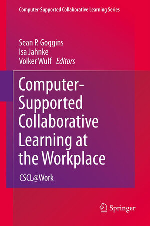 Buchcover Computer-Supported Collaborative Learning at the Workplace  | EAN 9781461417392 | ISBN 1-4614-1739-2 | ISBN 978-1-4614-1739-2