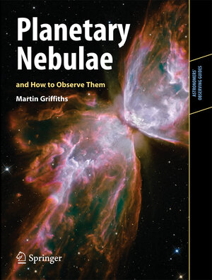 Buchcover Planetary Nebulae and How to Observe Them | Martin Griffiths | EAN 9781461417811 | ISBN 1-4614-1781-3 | ISBN 978-1-4614-1781-1