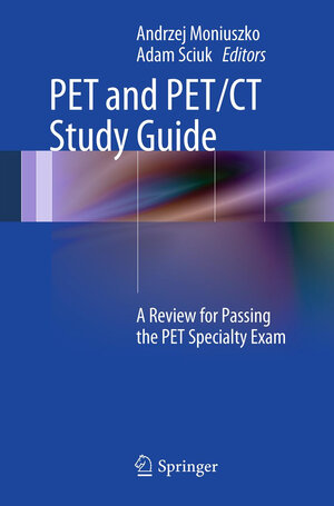 Buchcover PET and PET/CT Study Guide | Andrzej Moniuszko | EAN 9781461422860 | ISBN 1-4614-2286-8 | ISBN 978-1-4614-2286-0