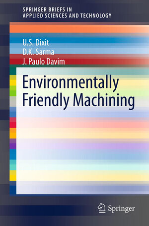 Buchcover Environmentally Friendly Machining | U.S. Dixit | EAN 9781461423072 | ISBN 1-4614-2307-4 | ISBN 978-1-4614-2307-2