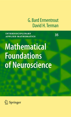 Buchcover Mathematical Foundations of Neuroscience | G. Bard Ermentrout | EAN 9781461426219 | ISBN 1-4614-2621-9 | ISBN 978-1-4614-2621-9