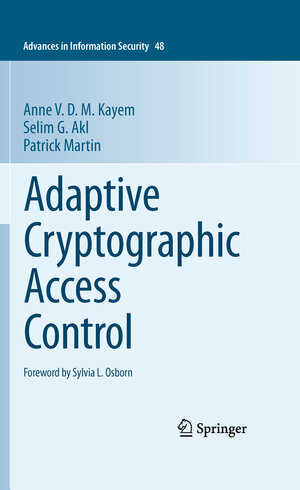 Buchcover Adaptive Cryptographic Access Control | Anne V. D. M. Kayem | EAN 9781461426424 | ISBN 1-4614-2642-1 | ISBN 978-1-4614-2642-4