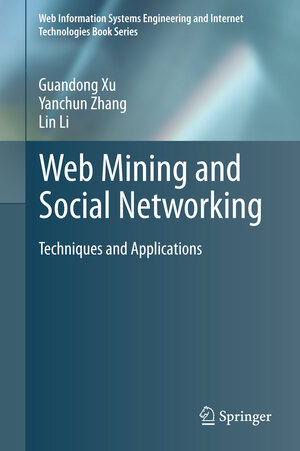 Buchcover Web Mining and Social Networking | Guandong Xu | EAN 9781461427186 | ISBN 1-4614-2718-5 | ISBN 978-1-4614-2718-6