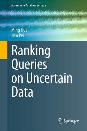 Buchcover Ranking Queries on Uncertain Data | Ming Hua | EAN 9781461428558 | ISBN 1-4614-2855-6 | ISBN 978-1-4614-2855-8