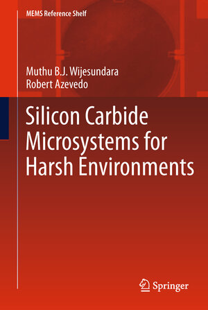 Buchcover Silicon Carbide Microsystems for Harsh Environments | Muthu Wijesundara | EAN 9781461428824 | ISBN 1-4614-2882-3 | ISBN 978-1-4614-2882-4