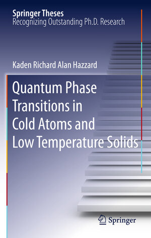 Buchcover Quantum Phase Transitions in Cold Atoms and Low Temperature Solids | Kaden Richard Alan Hazzard | EAN 9781461430087 | ISBN 1-4614-3008-9 | ISBN 978-1-4614-3008-7