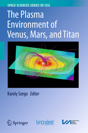 Buchcover The Plasma Environment of Venus, Mars and Titan | EAN 9781461432890 | ISBN 1-4614-3289-8 | ISBN 978-1-4614-3289-0