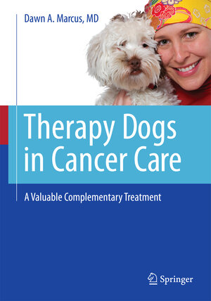 Buchcover Therapy Dogs in Cancer Care | Dawn A. Marcus | EAN 9781461433774 | ISBN 1-4614-3377-0 | ISBN 978-1-4614-3377-4