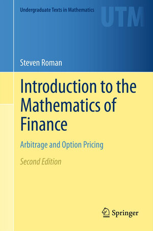Buchcover Introduction to the Mathematics of Finance | Steven Roman | EAN 9781461435822 | ISBN 1-4614-3582-X | ISBN 978-1-4614-3582-2