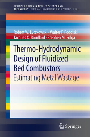 Buchcover Thermo-Hydrodynamic Design of Fluidized Bed Combustors | Robert W. Lyczkowski | EAN 9781461435914 | ISBN 1-4614-3591-9 | ISBN 978-1-4614-3591-4