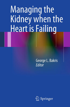 Buchcover Managing the Kidney when the Heart is Failing | EAN 9781461436911 | ISBN 1-4614-3691-5 | ISBN 978-1-4614-3691-1