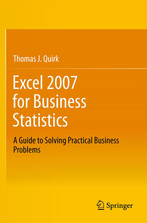 Buchcover Excel 2007 for Business Statistics | Thomas J Quirk | EAN 9781461437338 | ISBN 1-4614-3733-4 | ISBN 978-1-4614-3733-8