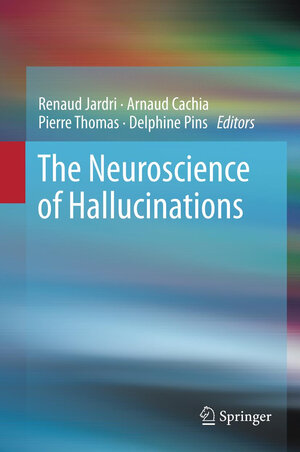 Buchcover The Neuroscience of Hallucinations  | EAN 9781461441212 | ISBN 1-4614-4121-8 | ISBN 978-1-4614-4121-2
