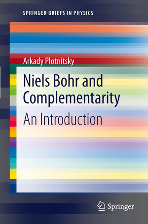 Buchcover Niels Bohr and Complementarity | Arkady Plotnitsky | EAN 9781461445166 | ISBN 1-4614-4516-7 | ISBN 978-1-4614-4516-6