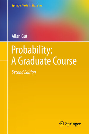 Buchcover Probability: A Graduate Course | Allan Gut | EAN 9781461447078 | ISBN 1-4614-4707-0 | ISBN 978-1-4614-4707-8