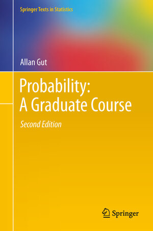 Buchcover Probability: A Graduate Course | Allan Gut | EAN 9781461447085 | ISBN 1-4614-4708-9 | ISBN 978-1-4614-4708-5