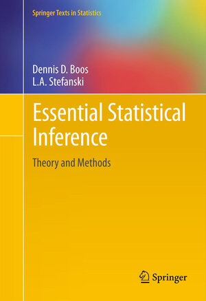 Buchcover Essential Statistical Inference | Dennis D. Boos | EAN 9781461448181 | ISBN 1-4614-4818-2 | ISBN 978-1-4614-4818-1