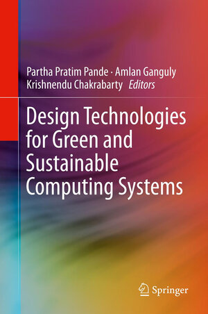 Buchcover Design Technologies for Green and Sustainable Computing Systems | EAN 9781461449751 | ISBN 1-4614-4975-8 | ISBN 978-1-4614-4975-1