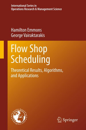 Buchcover Flow Shop Scheduling | Hamilton Emmons | EAN 9781461451518 | ISBN 1-4614-5151-5 | ISBN 978-1-4614-5151-8