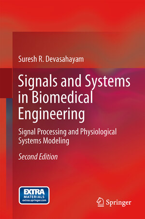 Buchcover Signals and Systems in Biomedical Engineering | Suresh R. Devasahayam | EAN 9781461453314 | ISBN 1-4614-5331-3 | ISBN 978-1-4614-5331-4