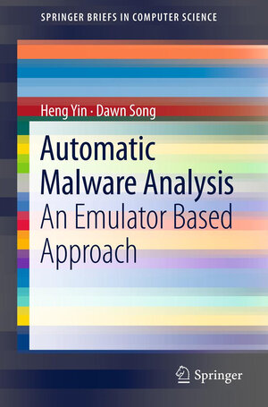 Buchcover Automatic Malware Analysis | Heng Yin | EAN 9781461455226 | ISBN 1-4614-5522-7 | ISBN 978-1-4614-5522-6