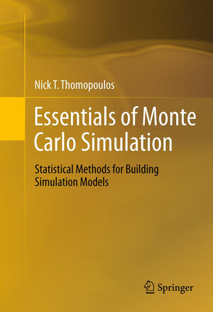 Buchcover Essentials of Monte Carlo Simulation | Nick T. Thomopoulos | EAN 9781461460220 | ISBN 1-4614-6022-0 | ISBN 978-1-4614-6022-0
