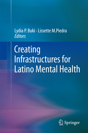 Buchcover Creating Infrastructures for Latino Mental Health | EAN 9781461460695 | ISBN 1-4614-6069-7 | ISBN 978-1-4614-6069-5