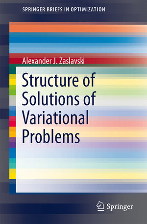 Buchcover Structure of Solutions of Variational Problems | Alexander J. Zaslavski | EAN 9781461463863 | ISBN 1-4614-6386-6 | ISBN 978-1-4614-6386-3
