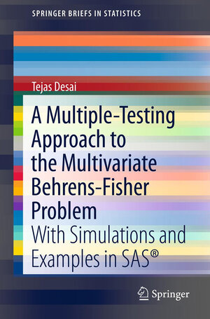 Buchcover A Multiple-Testing Approach to the Multivariate Behrens-Fisher Problem | Tejas Desai | EAN 9781461464426 | ISBN 1-4614-6442-0 | ISBN 978-1-4614-6442-6