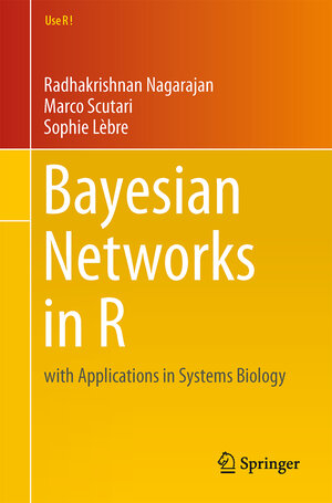Buchcover Bayesian Networks in R | Radhakrishnan Nagarajan | EAN 9781461464457 | ISBN 1-4614-6445-5 | ISBN 978-1-4614-6445-7