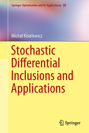 Buchcover Stochastic Differential Inclusions and Applications | Michał Kisielewicz | EAN 9781461467564 | ISBN 1-4614-6756-X | ISBN 978-1-4614-6756-4