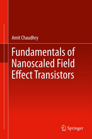Buchcover Fundamentals of Nanoscaled Field Effect Transistors | Amit Chaudhry | EAN 9781461468226 | ISBN 1-4614-6822-1 | ISBN 978-1-4614-6822-6