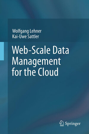 Buchcover Web-Scale Data Management for the Cloud | Wolfgang Lehner | EAN 9781461468554 | ISBN 1-4614-6855-8 | ISBN 978-1-4614-6855-4