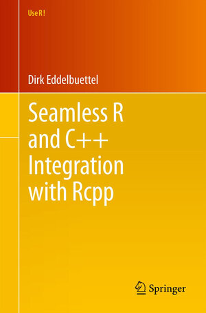 Buchcover Seamless R and C++ Integration with Rcpp | Dirk Eddelbuettel | EAN 9781461468684 | ISBN 1-4614-6868-X | ISBN 978-1-4614-6868-4