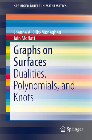 Buchcover Graphs on Surfaces | Joanna A. Ellis-Monaghan | EAN 9781461469711 | ISBN 1-4614-6971-6 | ISBN 978-1-4614-6971-1