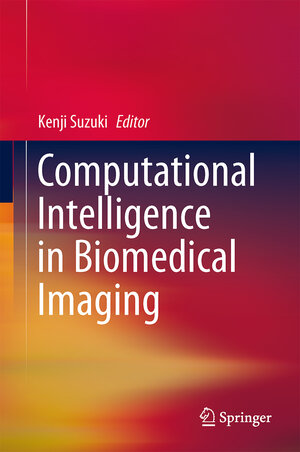Buchcover Computational Intelligence in Biomedical Imaging | EAN 9781461472445 | ISBN 1-4614-7244-X | ISBN 978-1-4614-7244-5