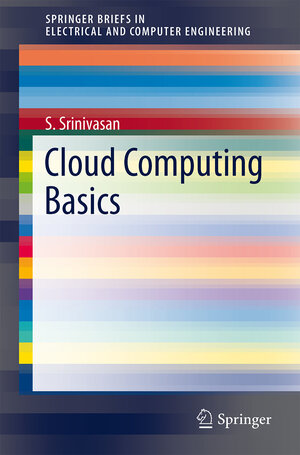 Buchcover Cloud Computing Basics | S. Srinivasan | EAN 9781461476993 | ISBN 1-4614-7699-2 | ISBN 978-1-4614-7699-3