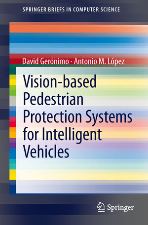 Buchcover Vision-based Pedestrian Protection Systems for Intelligent Vehicles | David Gerónimo | EAN 9781461479864 | ISBN 1-4614-7986-X | ISBN 978-1-4614-7986-4
