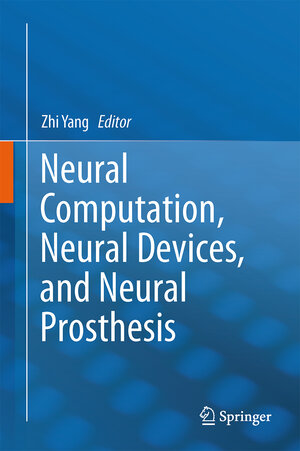 Buchcover Neural Computation, Neural Devices, and Neural Prosthesis  | EAN 9781461481515 | ISBN 1-4614-8151-1 | ISBN 978-1-4614-8151-5