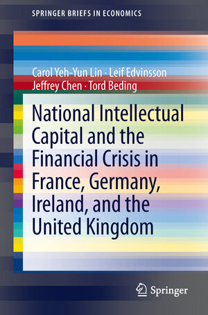 Buchcover National Intellectual Capital and the Financial Crisis in France, Germany, Ireland, and the United Kingdom | Carol Yeh-Yun Lin | EAN 9781461481812 | ISBN 1-4614-8181-3 | ISBN 978-1-4614-8181-2