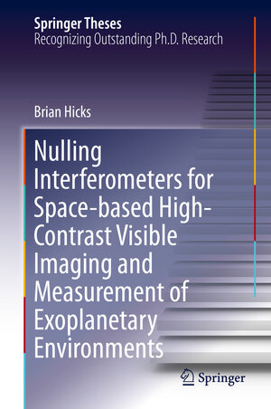 Buchcover Nulling Interferometers for Space-based High-Contrast Visible Imaging and Measurement of Exoplanetary Environments | Brian Hicks | EAN 9781461482109 | ISBN 1-4614-8210-0 | ISBN 978-1-4614-8210-9