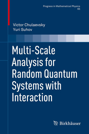 Buchcover Multi-scale Analysis for Random Quantum Systems with Interaction | Victor Chulaevsky | EAN 9781461482253 | ISBN 1-4614-8225-9 | ISBN 978-1-4614-8225-3
