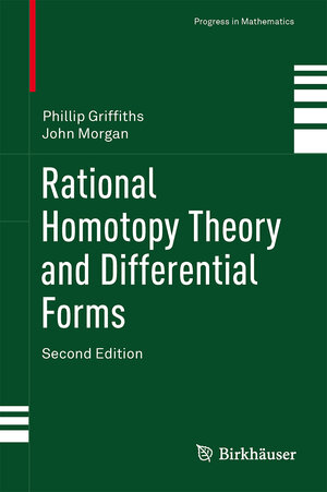 Buchcover Rational Homotopy Theory and Differential Forms | Phillip Griffiths | EAN 9781461484677 | ISBN 1-4614-8467-7 | ISBN 978-1-4614-8467-7