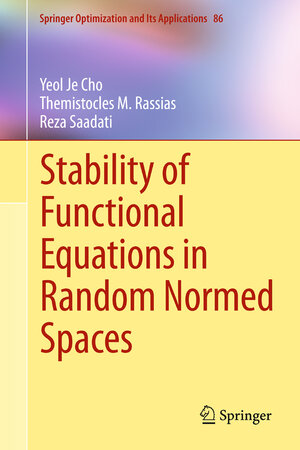 Buchcover Stability of Functional Equations in Random Normed Spaces | Yeol Je Cho | EAN 9781461484769 | ISBN 1-4614-8476-6 | ISBN 978-1-4614-8476-9