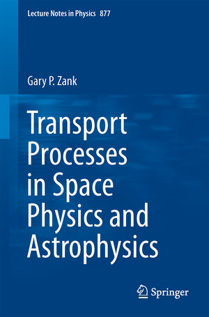 Buchcover Transport Processes in Space Physics and Astrophysics | Gary P. Zank | EAN 9781461484806 | ISBN 1-4614-8480-4 | ISBN 978-1-4614-8480-6