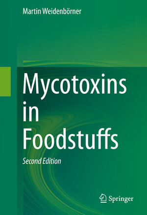 Buchcover Mycotoxins in Foodstuffs | Martin Weidenbörner | EAN 9781461487272 | ISBN 1-4614-8727-7 | ISBN 978-1-4614-8727-2